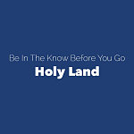 Holy Land Be in the Know Before You Go